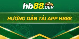 Tải App HB88 - Trải Nghiệm Đỉnh Cao Cá Cược Trực Tuyến