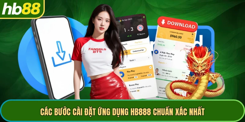 Các bước cài đặt ứng dụng HB888 chuẩn xác nhất