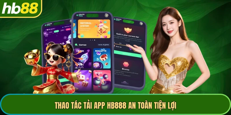 Thao tác tải app HB888 an toàn tiện lợi